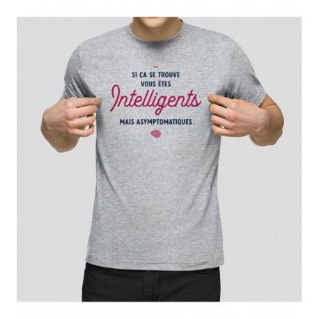 T-shirt-Homme - Si ça se trouve, vous êtes intelligent...