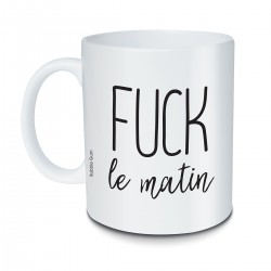 Mug "Fuck le matin"