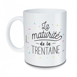 Mug "la maturité de la trentaine"