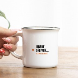 Mug "Libéré délivré... je suis retraité"